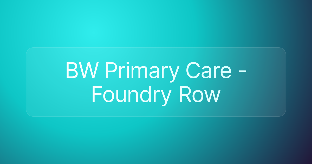 BW Primary Care - Foundry Row