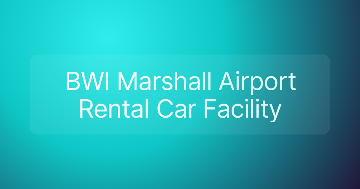 BWI Marshall Airport Rental Car Facility