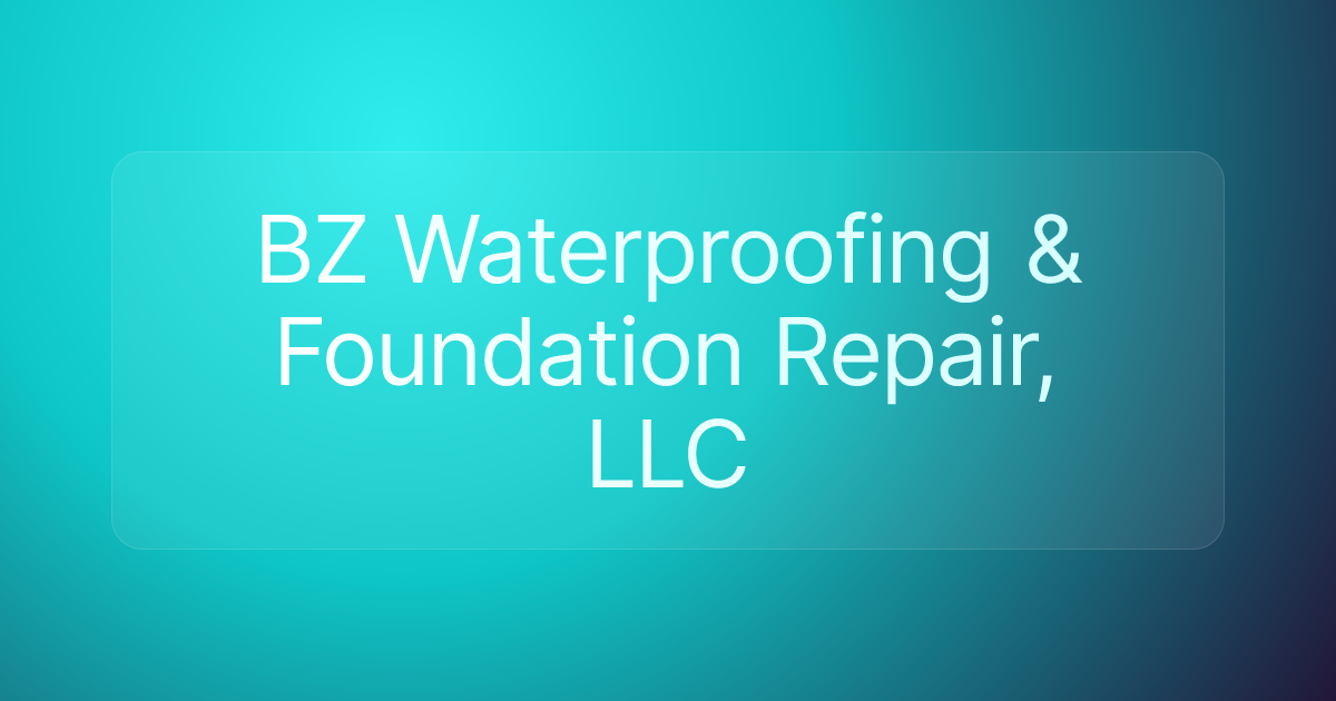 BZ Waterproofing & Foundation Repair, LLC
