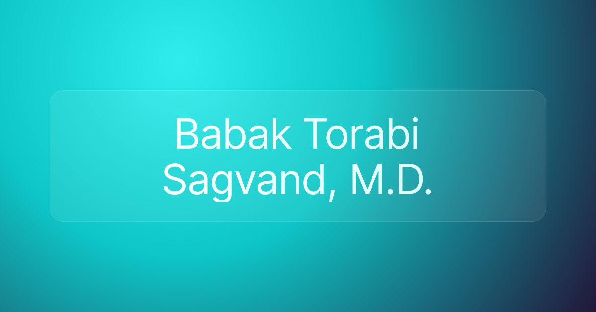 Babak Torabi Sagvand, M.D.