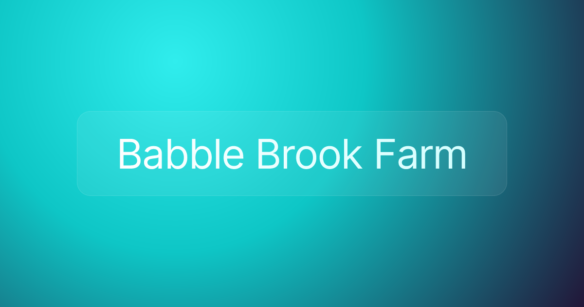 Babble Brook Farm