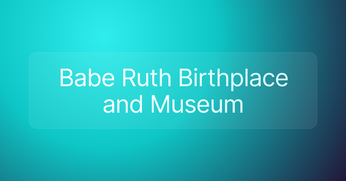 Babe Ruth Birthplace and Museum