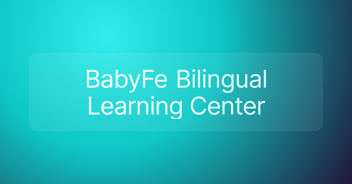 BabyFe Bilingual Learning Center