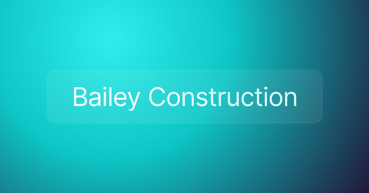 Bailey Construction