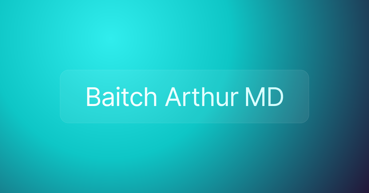 Baitch Arthur MD