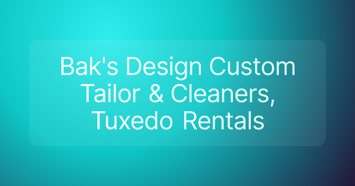 Bak's Design Custom Tailor & Cleaners, Tuxedo Rentals