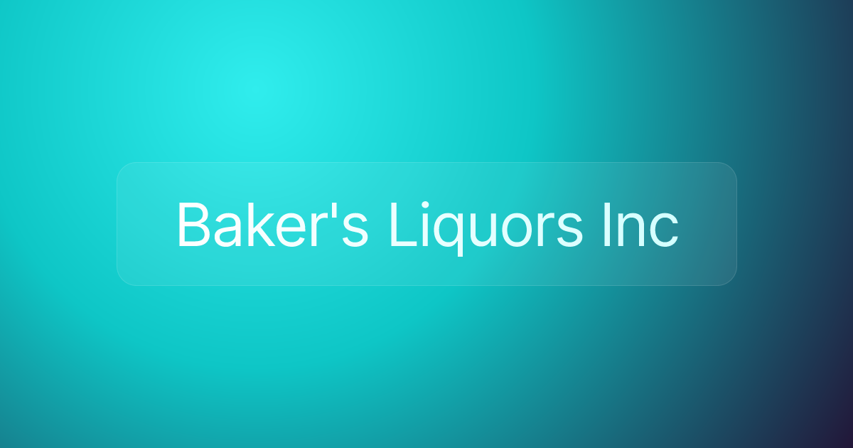 Baker's Liquors Inc