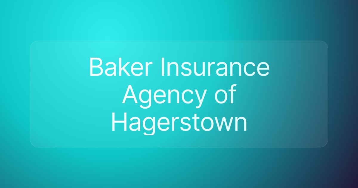 Baker Insurance Agency of Hagerstown
