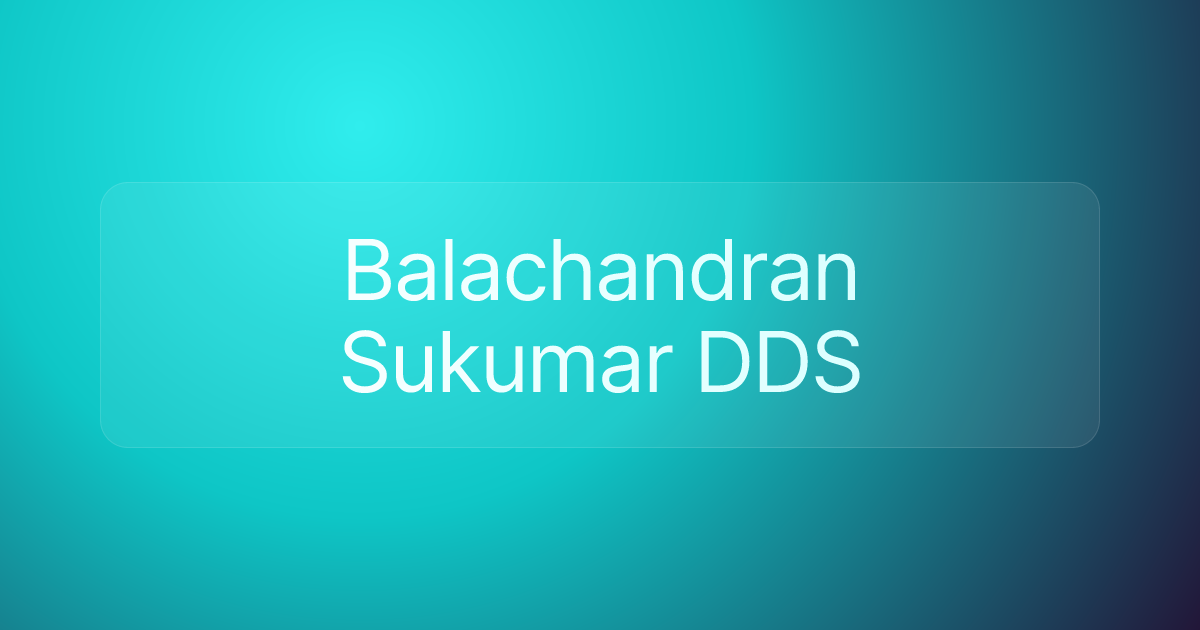 Balachandran Sukumar DDS