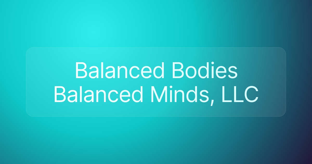 Balanced Bodies Balanced Minds, LLC