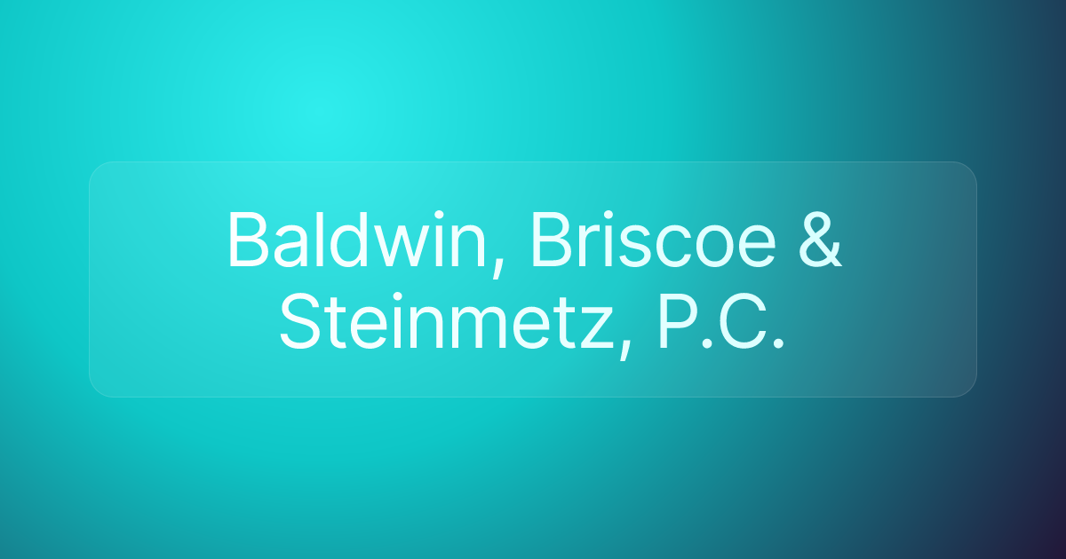 Baldwin, Briscoe & Steinmetz, P.C.