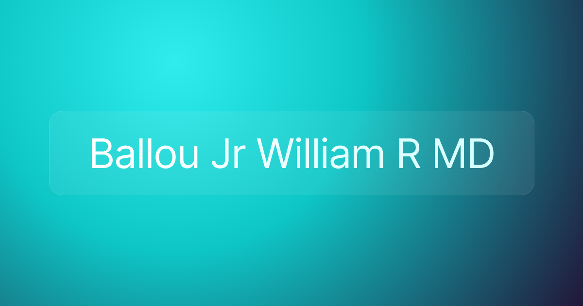 Ballou Jr William R MD