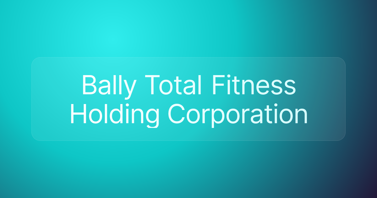 Bally Total Fitness Holding Corporation