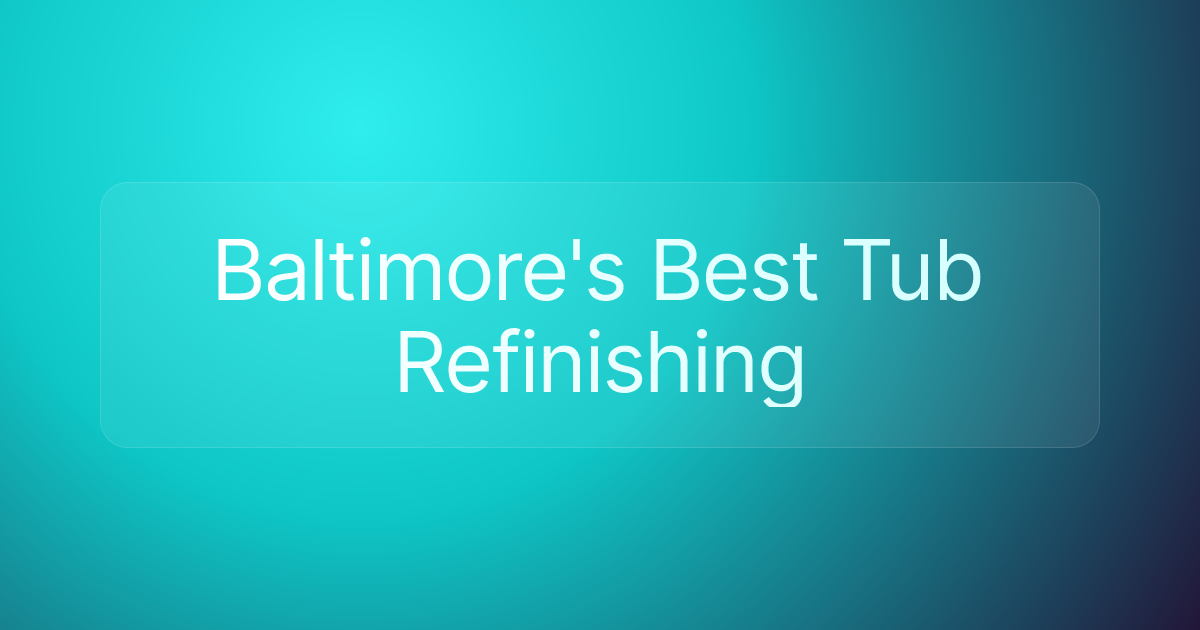 Baltimore's Best Tub Refinishing