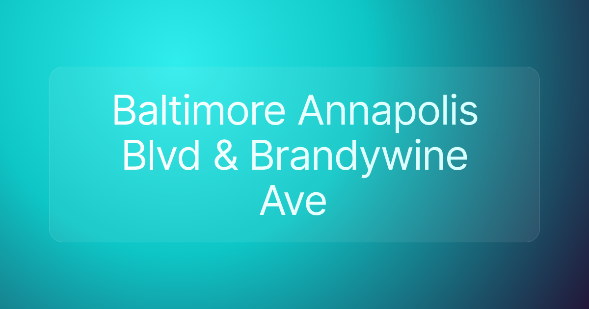 Baltimore Annapolis Blvd & Brandywine Ave