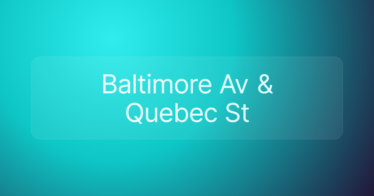 Baltimore Av & Quebec St