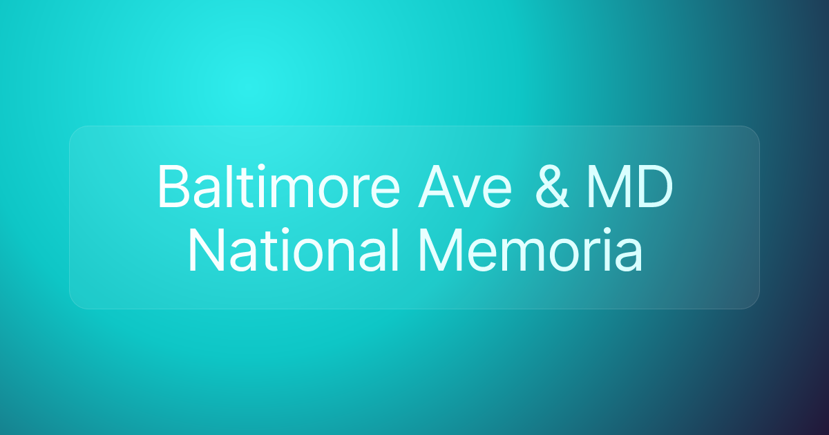 Baltimore Ave & MD National Memoria