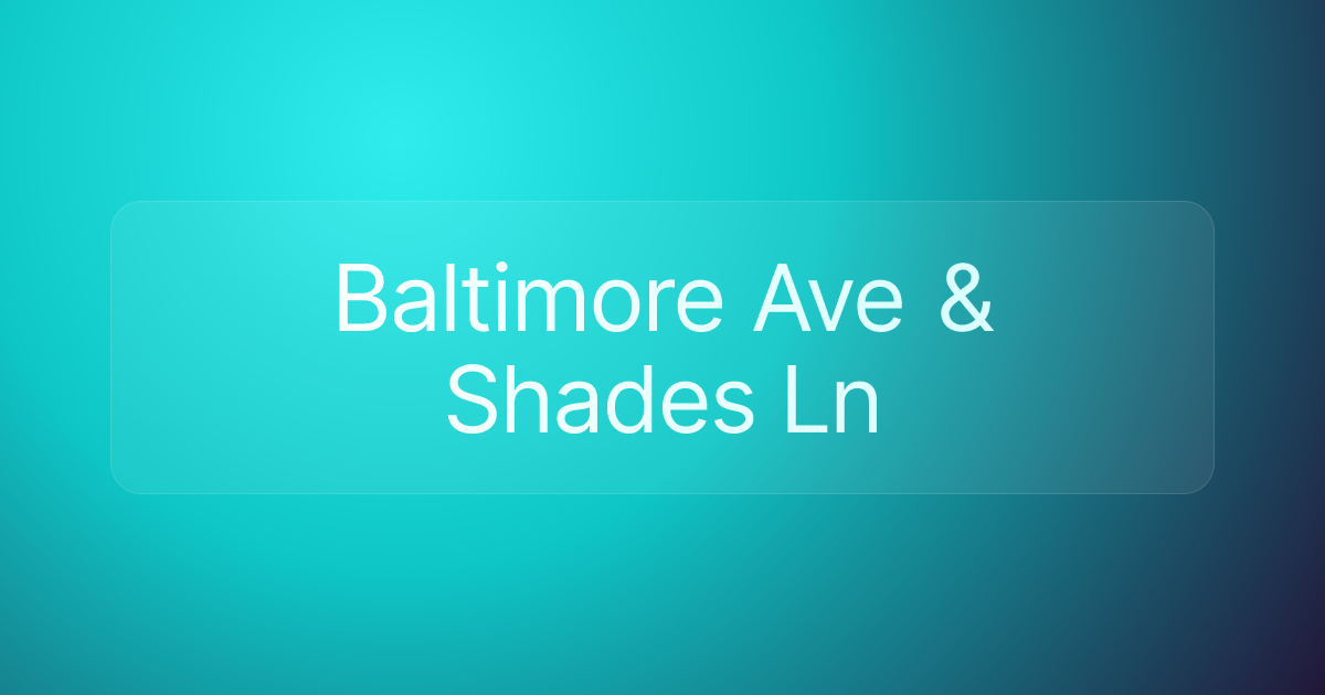 Baltimore Ave & Shades Ln