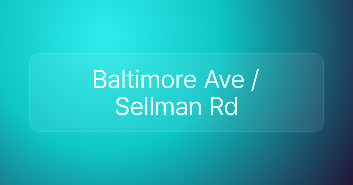 Baltimore Ave / Sellman Rd