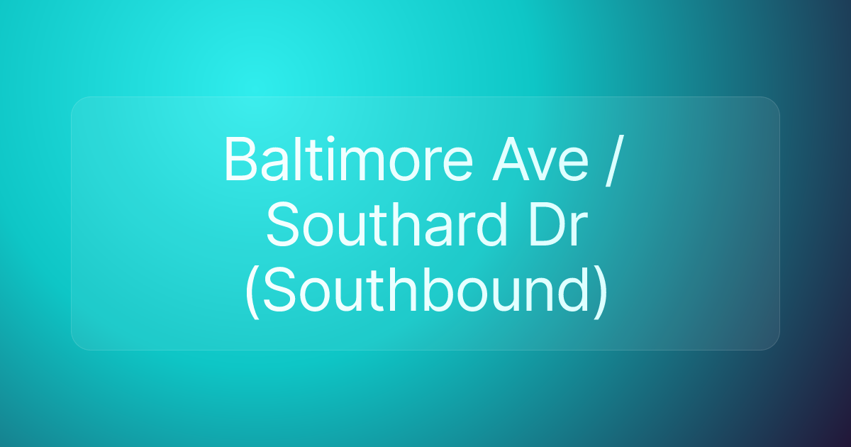 Baltimore Ave / Southard Dr (Southbound)
