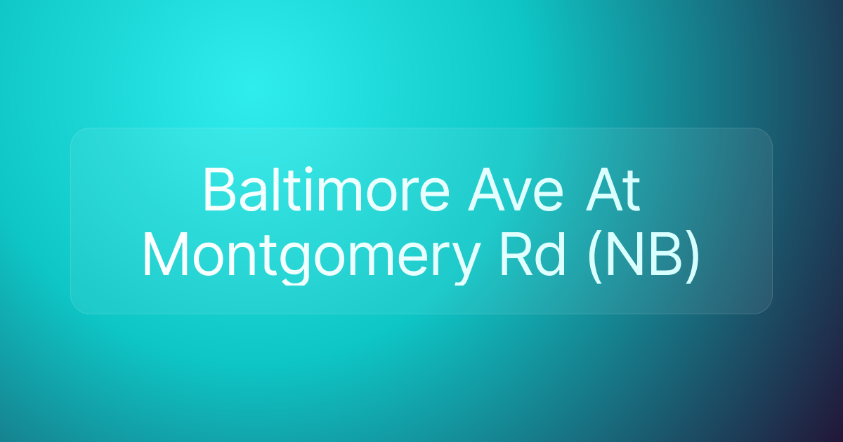 Baltimore Ave At Montgomery Rd (NB)