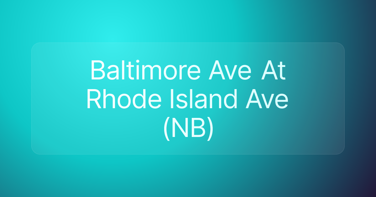 Baltimore Ave At Rhode Island Ave (NB)