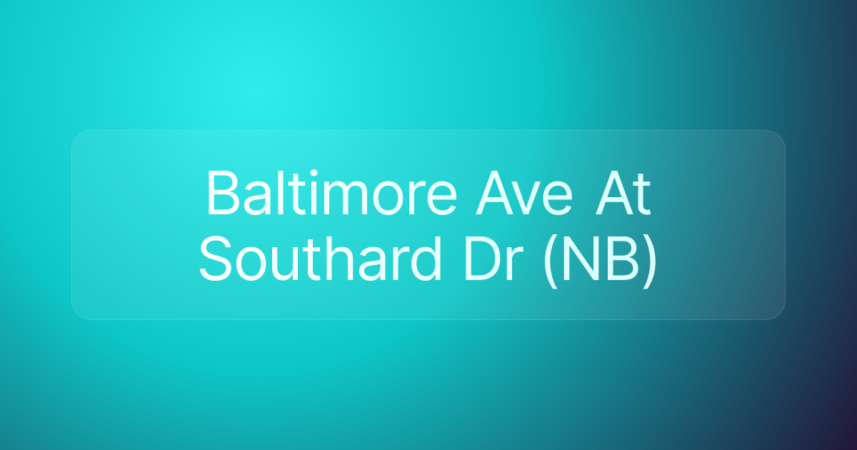 Baltimore Ave At Southard Dr (NB)