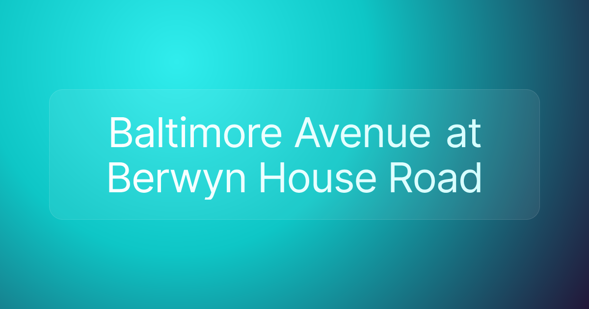 Baltimore Avenue at Berwyn House Road