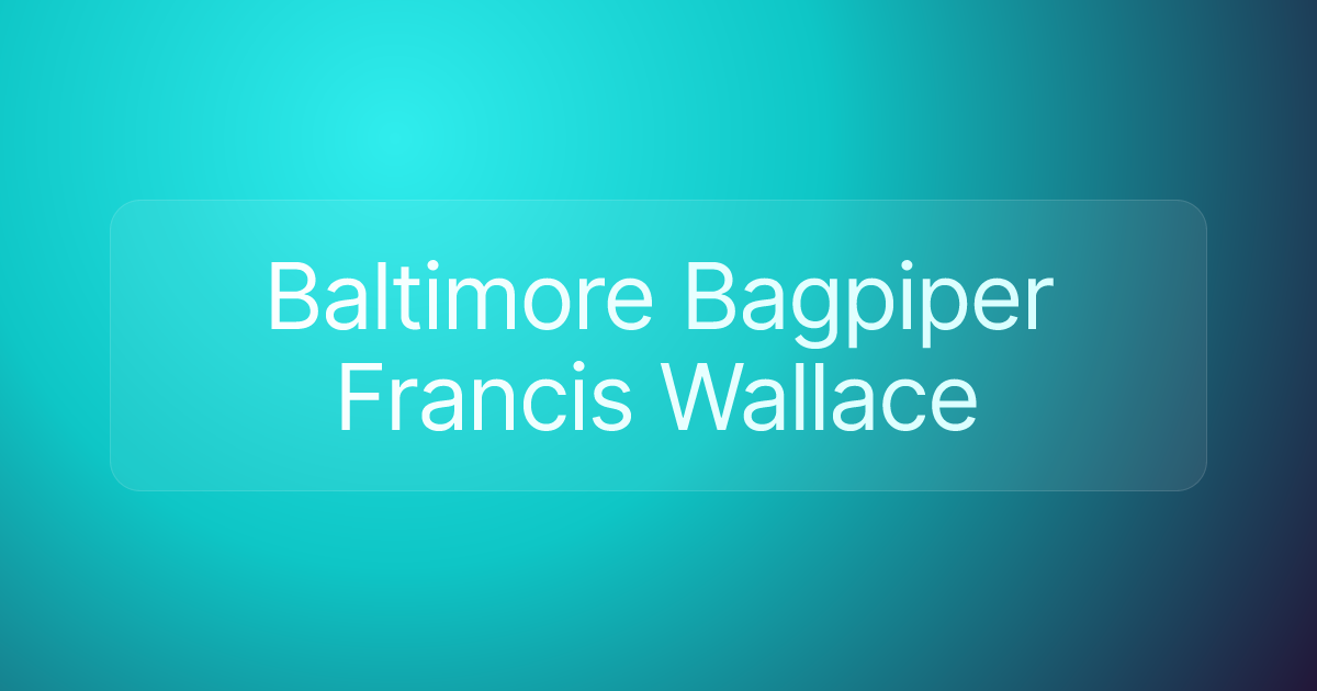 Baltimore Bagpiper Francis Wallace