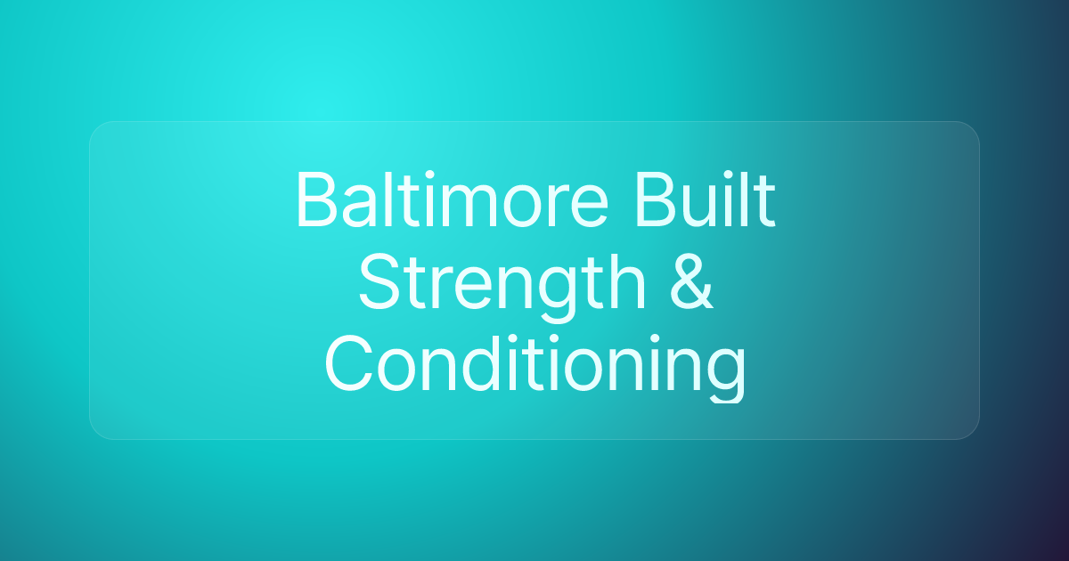 Baltimore Built Strength & Conditioning