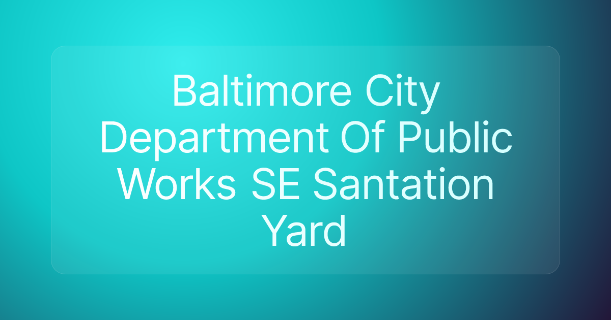 Baltimore City Department Of Public Works SE Santation Yard