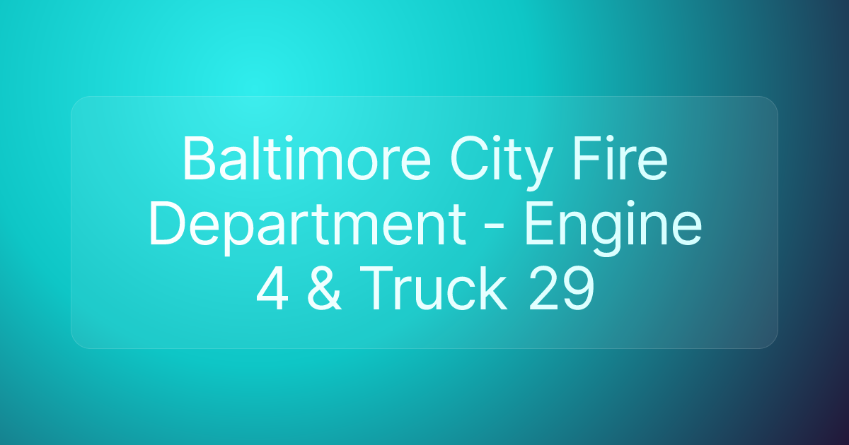 Baltimore City Fire Department - Engine 4 & Truck 29