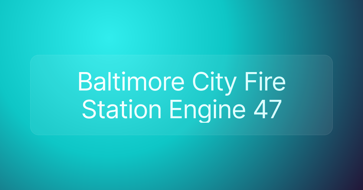 Baltimore City Fire Station Engine 47