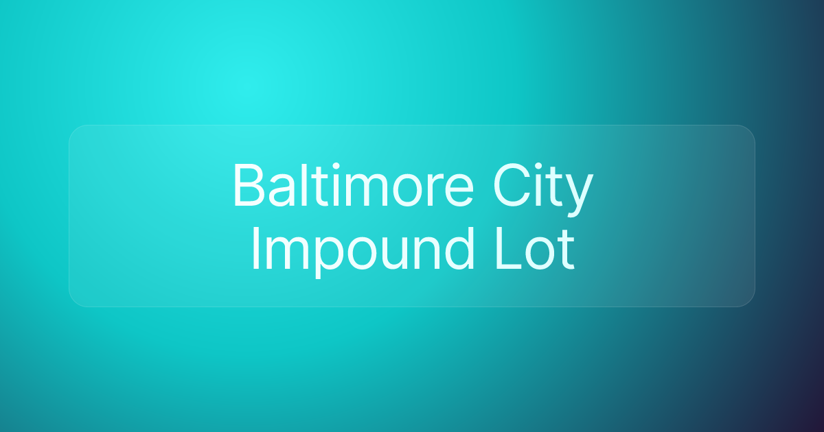 Baltimore City Impound Lot