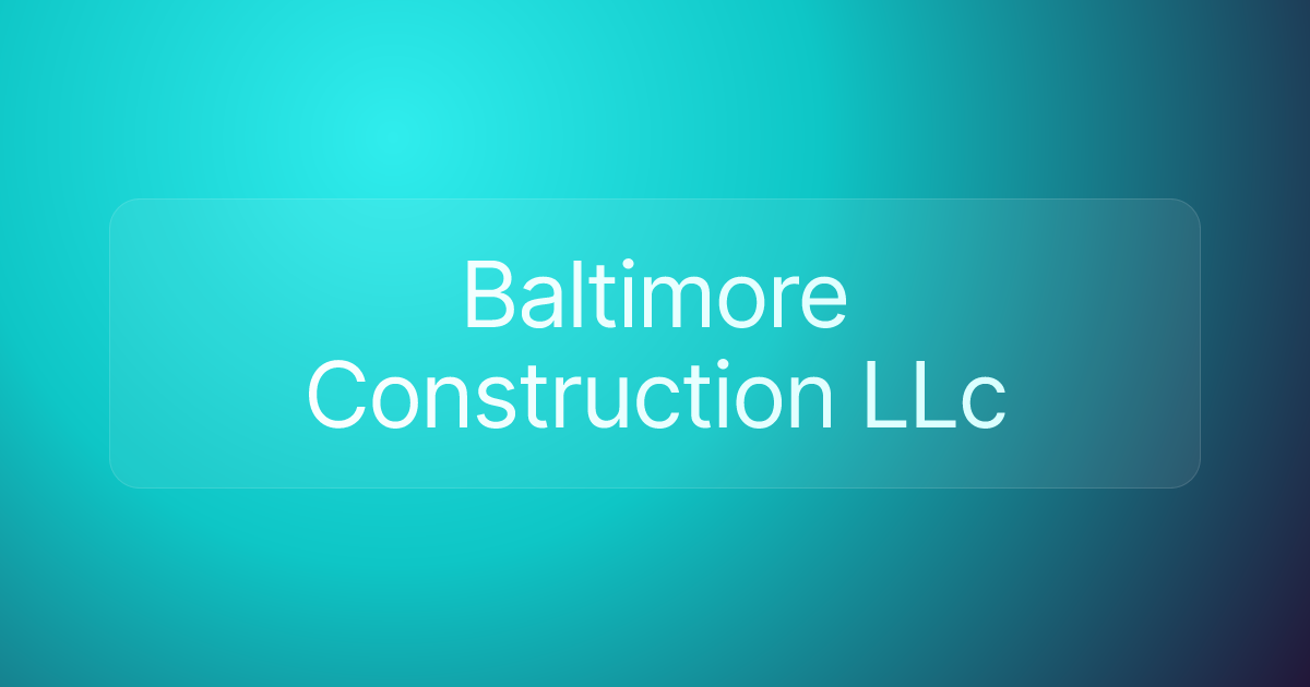 Baltimore Construction LLc