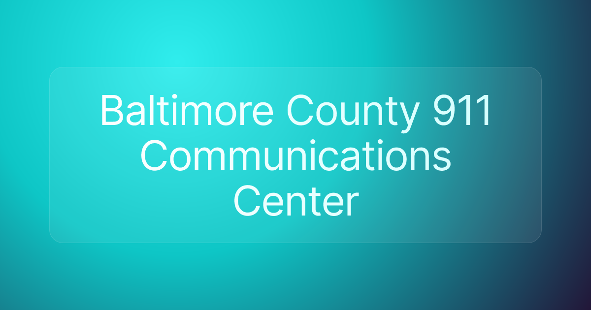 Baltimore County 911 Communications Center