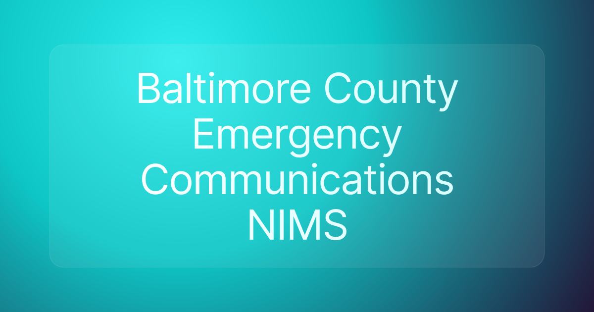 Baltimore County Emergency Communications NIMS