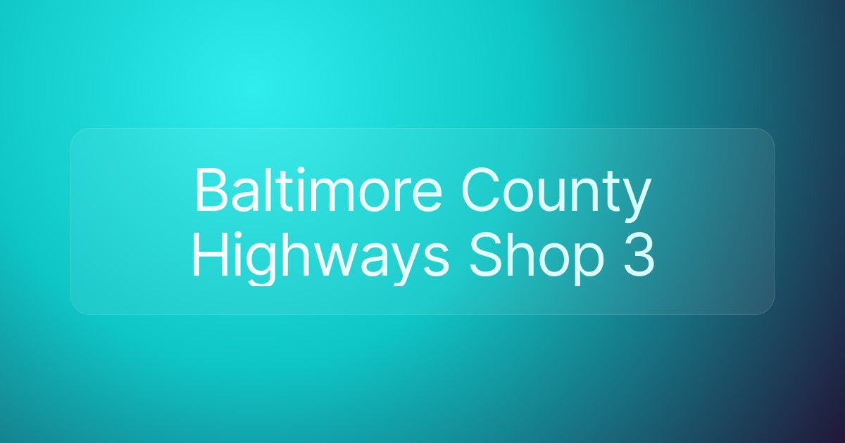 Baltimore County Highways Shop 3