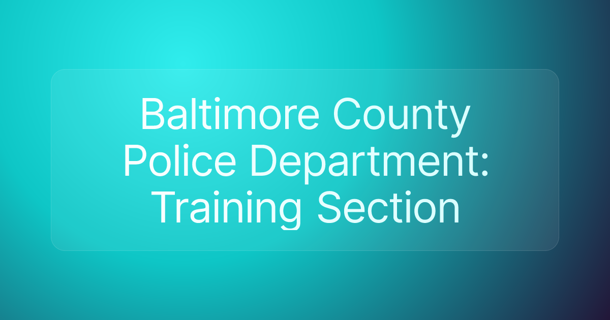 Baltimore County Police Department: Training Section