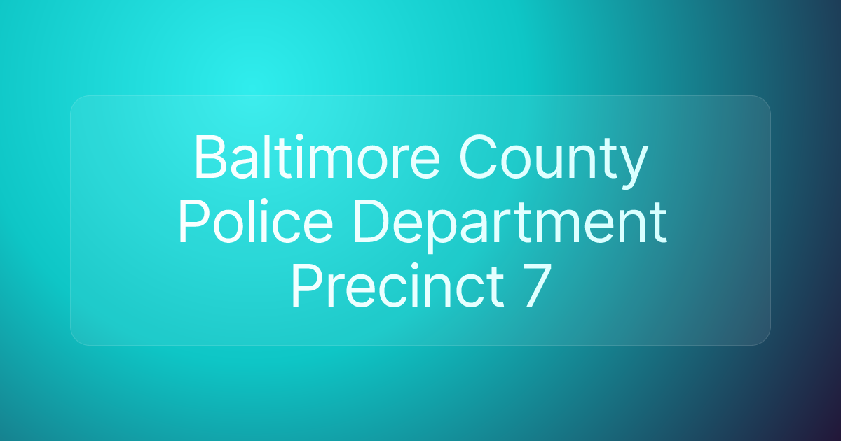 Baltimore County Police Department Precinct 7