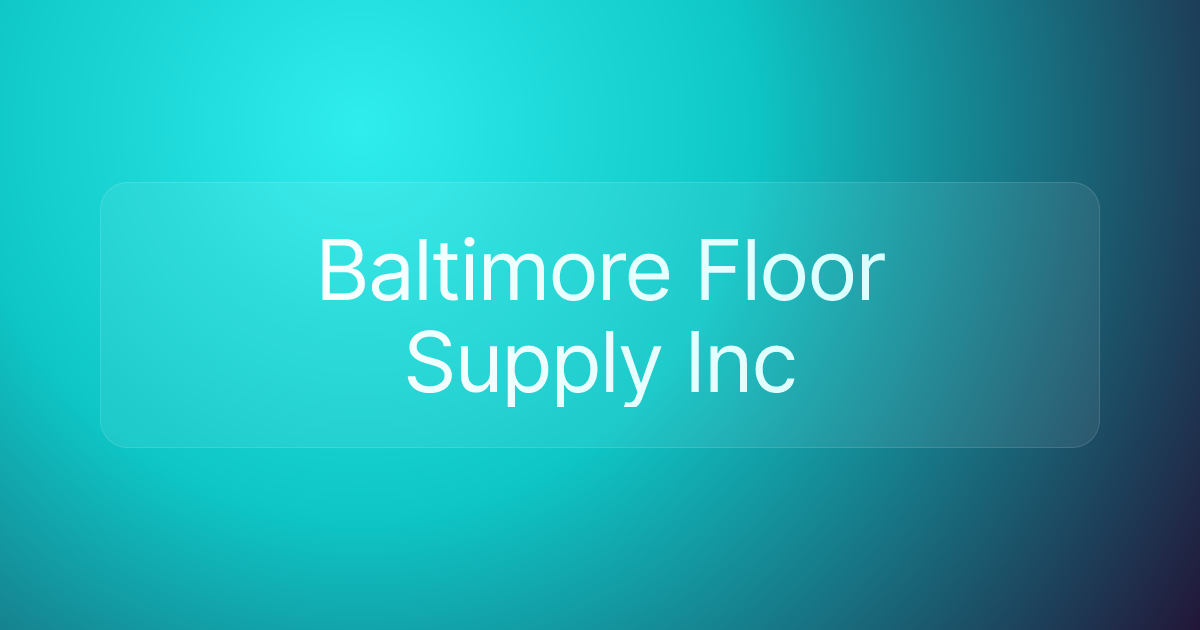 Baltimore Floor Supply Inc
