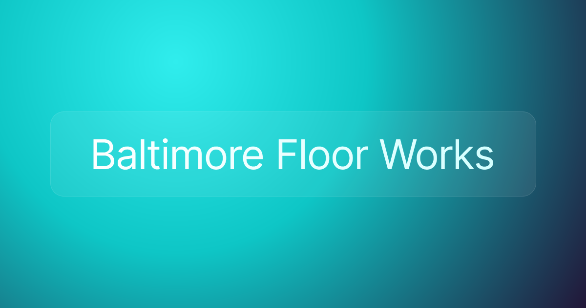 Baltimore Floor Works