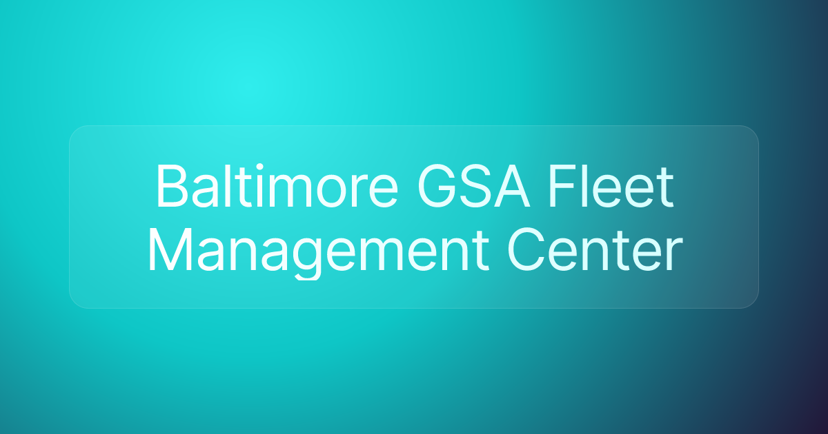 Baltimore GSA Fleet Management Center