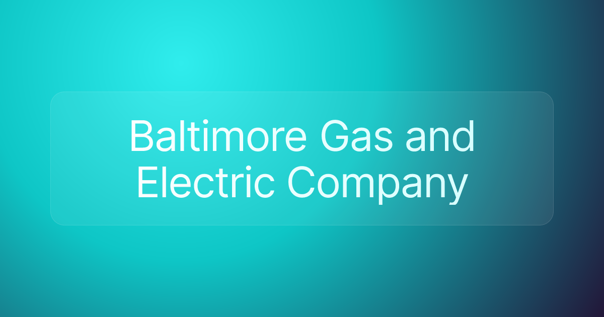 Baltimore Gas and Electric Company