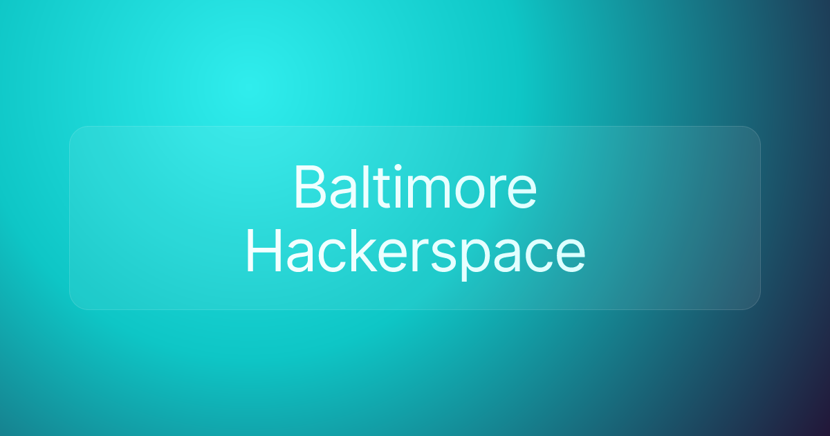 Baltimore Hackerspace