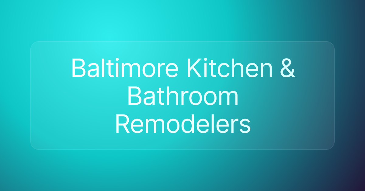 Baltimore Kitchen & Bathroom Remodelers