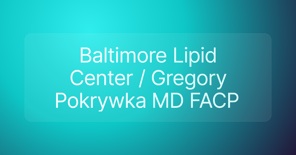 Baltimore Lipid Center / Gregory Pokrywka MD FACP