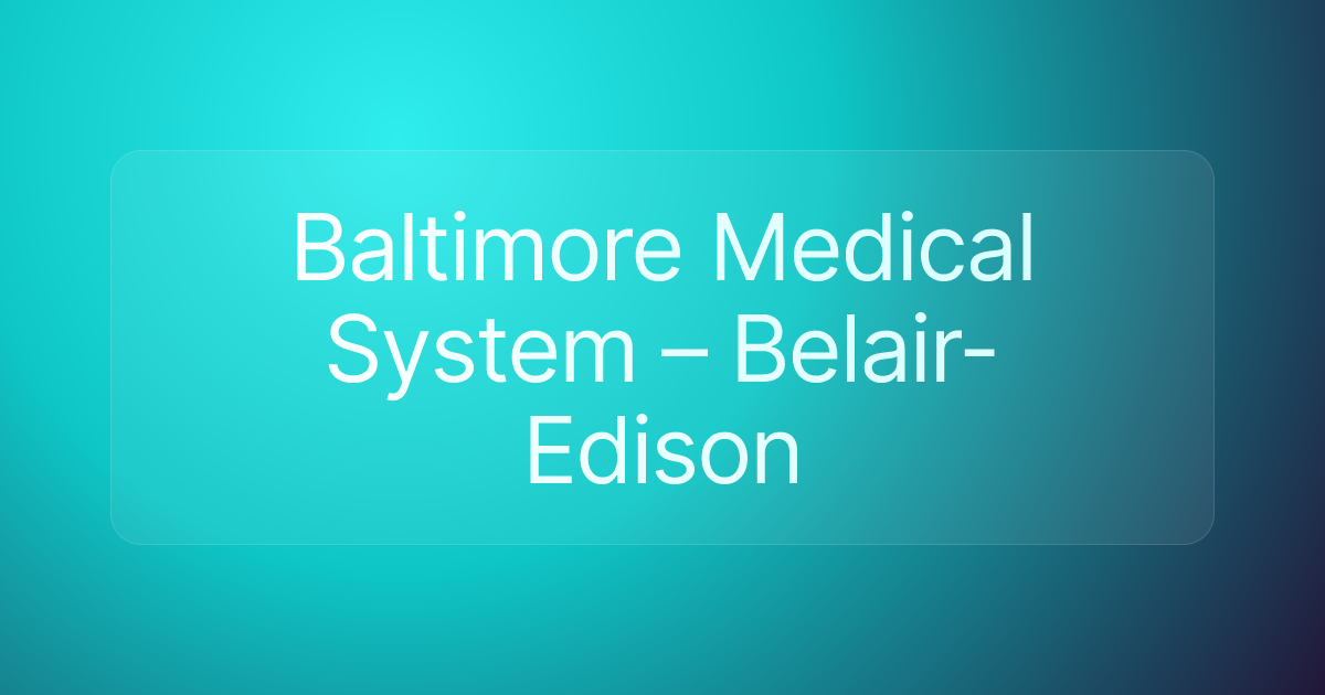 Baltimore Medical System – Belair-Edison