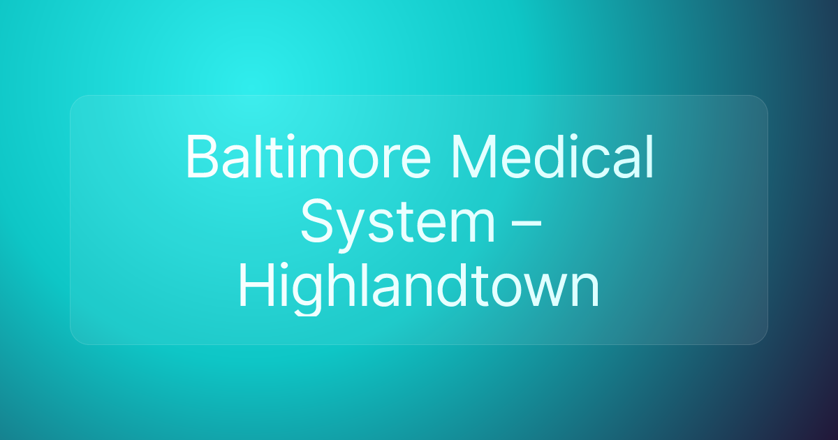 Baltimore Medical System – Highlandtown