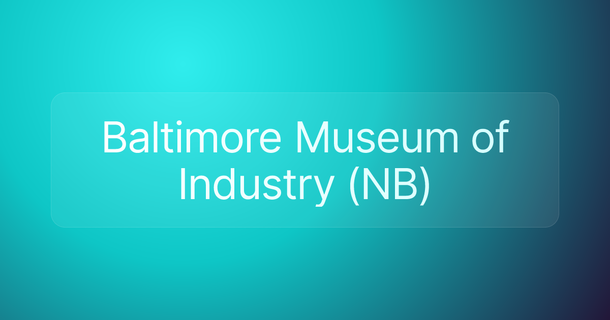 Baltimore Museum of Industry (NB)